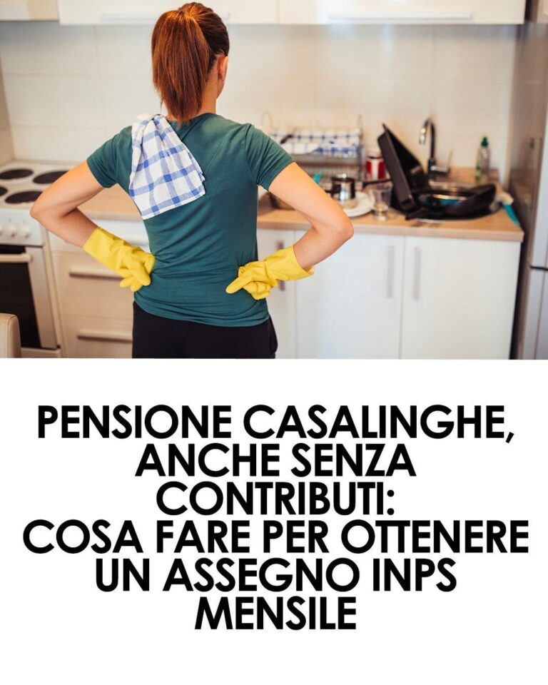 Pensione casalinghe anche senza contributi: ecco come ottenere un assegno mensile dall’INPS